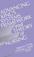 Advancing King’s Systems Framework and Theory of Nursing