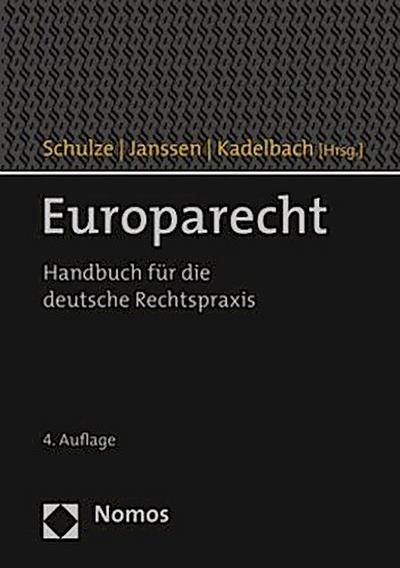 Europarecht: Handbuch für die deutsche Rechtspraxis