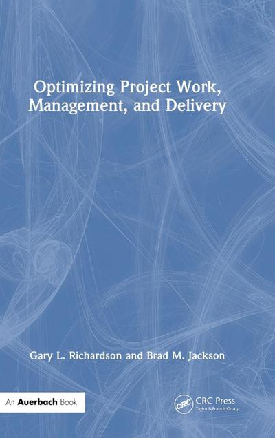 Optimizing Project Work, Management, and Delivery