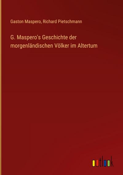 G. Maspero’s Geschichte der morgenländischen Völker im Altertum