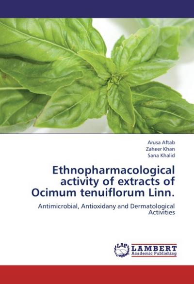 Ethnopharmacological activity of extracts of Ocimum tenuiflorum Linn.