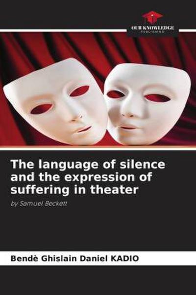 The language of silence and the expression of suffering in theater