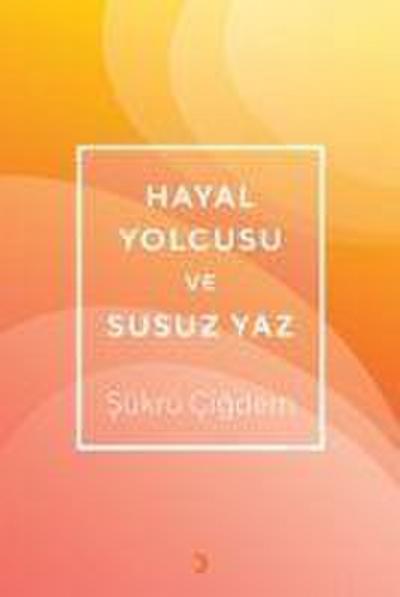 Hayal Yolcusu ve Susuz Yaz
