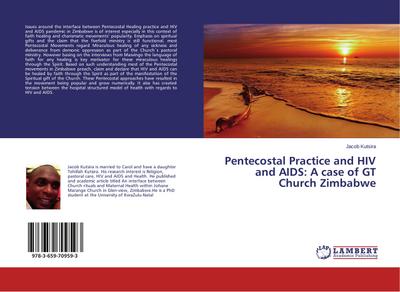 Pentecostal Practice and HIV and AIDS: A case of GT Church Zimbabwe
