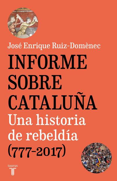 Informe sobre Cataluña : una historia de rebeldía, 777-2017