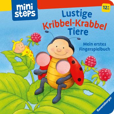 Lustige Kribbel-Krabbel Tiere: Mein erstes Fingerspielbuch. Ab 12 Monaten. (ministeps Bücher)