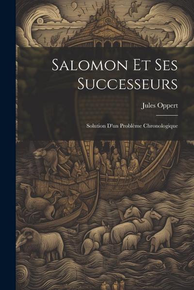 Salomon et Ses Successeurs: Solution d’un Problème Chronologique