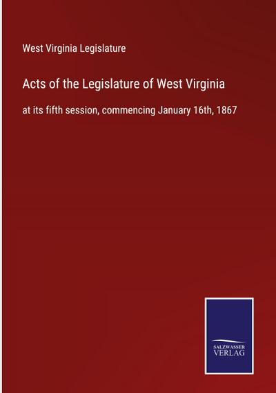 Acts of the Legislature of West Virginia