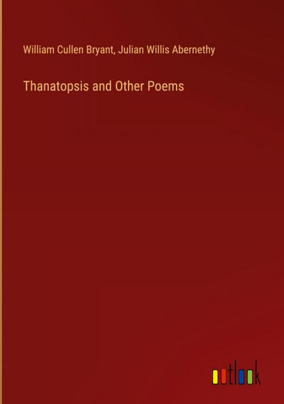 Thanatopsis and Other Poems