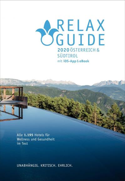 RELAX Guide 2020 Österreich & NEU: Südtirol, kritisch getestet: alle Wellness- und Gesundheitshotels., m. 1 E-Book