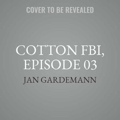 Cotton Fbi, Episode 03: Hidden Shadows
