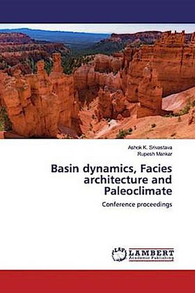 Basin dynamics, Facies architecture and Paleoclimate