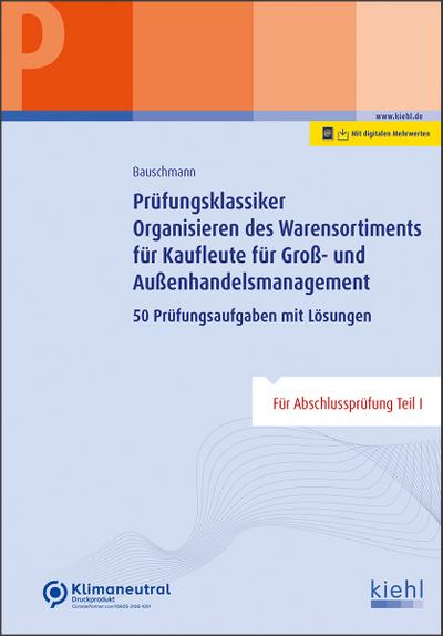 Prüfungsklassiker Organisieren des Warensortiments für Kaufleute für Groß- und Außenhandelsmanagement
