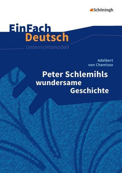Peter Schlemihls wundersame Geschichte. EinFach Deutsch Unterrichtsmodelle