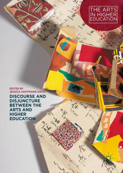 Discourse and Disjuncture between the Arts and Higher Education