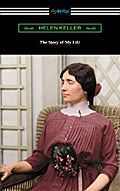 The Story of My Life: with Her Letters (1887-1901) and a Supplementary Account