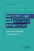 Kindertheologie und schulische Alltagspraxis