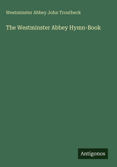 The Westminster Abbey Hymn-Book