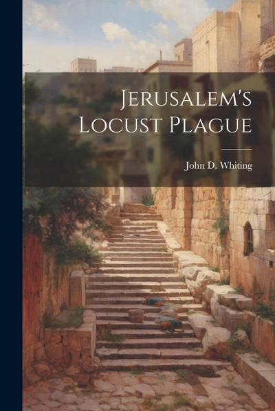 Jerusalem’s Locust Plague