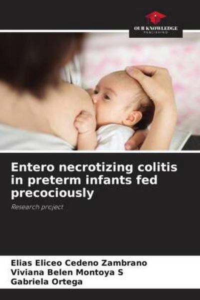 Entero necrotizing colitis in preterm infants fed precociously