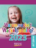Warum wackelt Wackelpudding? 2023