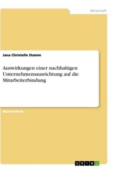 Auswirkungen einer nachhaltigen Unternehmensausrichtung auf die Mitarbeiterbindung