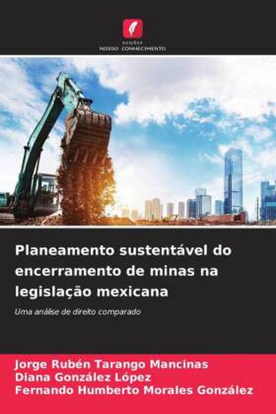 Planeamento sustentável do encerramento de minas na legislação mexicana