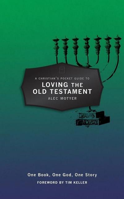 A Christian’s Pocket Guide to Loving the Old Testament