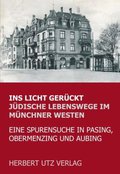 Ins Licht gerückt. Jüdische Lebenswege im Münchner Westen