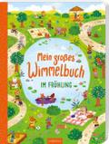 Mein großes Wimmelbuch - Im Frühling