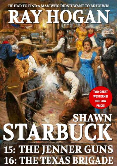 Shawn Starbuck Double Western 8: The Jenner Guns and The Texas Brigade