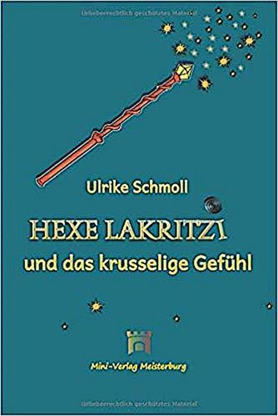 Hexe Lakritzi und das krusselige Gefühl