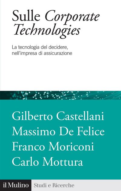 Sulle corporate technologies. La tecnica del decidere, nell’impresa di assicurazione
