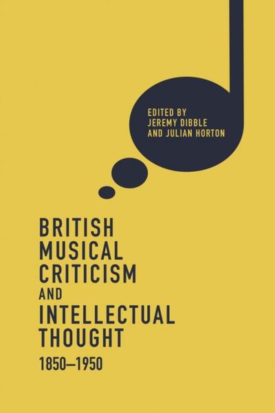 British Musical Criticism and Intellectual Thought, 1850-1950