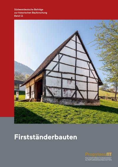 Südwestdeutsche Beiträge zur historischen Bauforschung /                Firstständerbauten