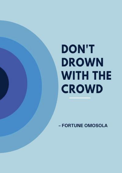 Don’t Drown with the Crowd