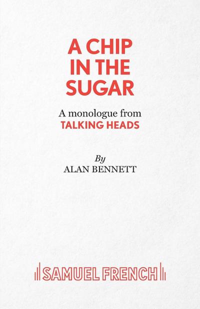 A Chip in the Sugar - A monologue from Talking Heads