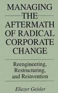 Managing the Aftermath of Radical Corporate Change