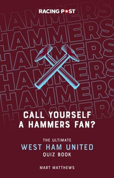 Call Yourself a Hammers Fan?