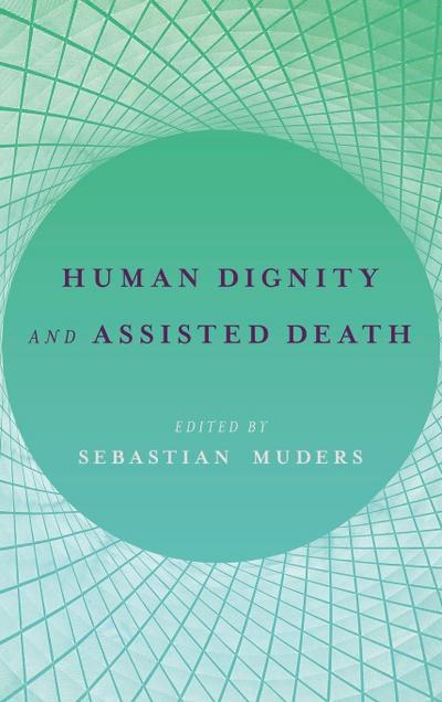 Human Dignity and Assisted Death