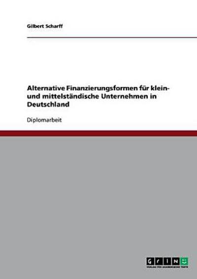Alternative Finanzierungsformen für klein- und mittelständische Unternehmen in Deutschland