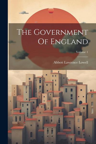 The Government Of England; Volume 1