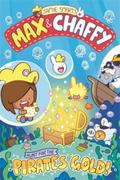 Max and Chaffy: Hunt for the Pirate’s Gold
