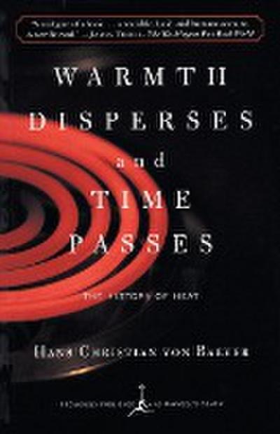 Warmth Disperses and Time Passes