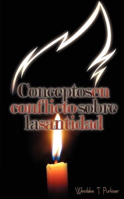 Conceptos En Conflicto Sobre La Santidad (Spanish