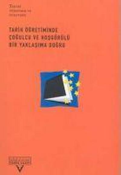 Tarih Ögretiminde Cogulcu ve Hosgörülü Bir Yaklasima Dogru