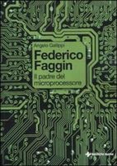 Federico Faggin. Il padre del microprocessore