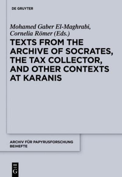 Texts from the "Archive" of Socrates, the Tax Collector, and Other Contexts at Karanis