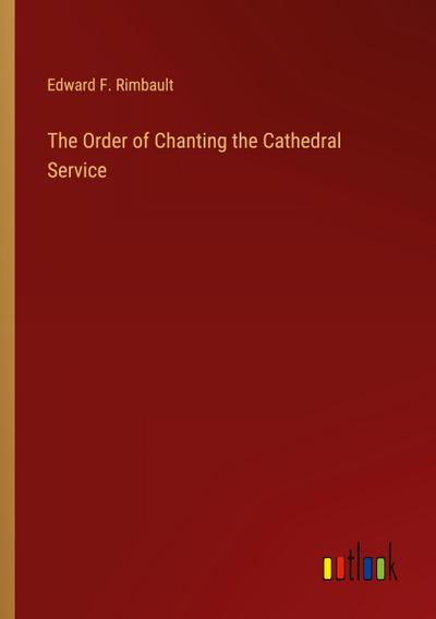 The Order of Chanting the Cathedral Service