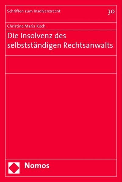 Die Insolvenz des selbstständigen Rechtsanwalts